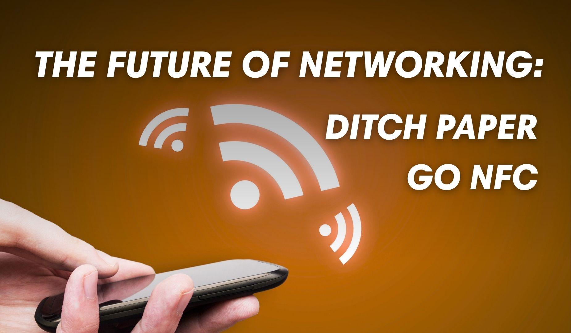 The Future of Networking: Ditch Paper, Go NFC – Tinksy