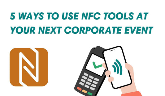 5 Ways to Use NFC Tools at Your Next Corporate Event - Tinksy
